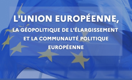 Débat public : L’UE, la géopolitique de l’élargissement et la Communauté politique européenne/ 12.6.2023